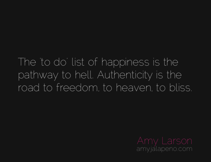happiness-hell-bliss-heaven-freedom-lists-authenticity-amyjalapeno