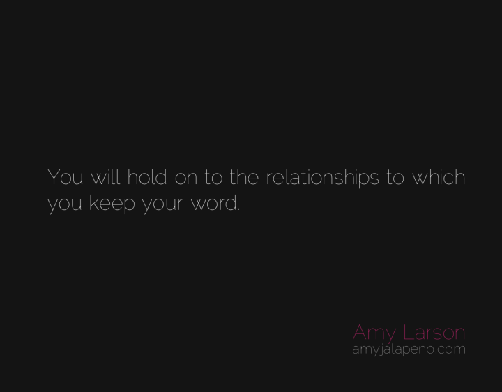 relationships-promises-word-commitment-honor-respect-integrity-amyjalapeno